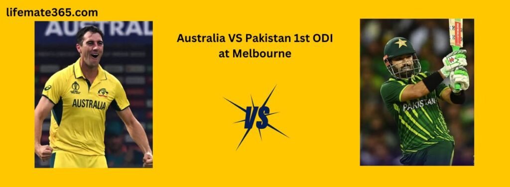 Australia VS Pakistan 1st ODI at Melbourne lifemate365.com